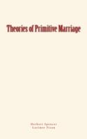   Theories of Primitive Marriage