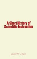   A Short History of Scientific Instruction
