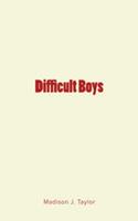   Difficult Boys
