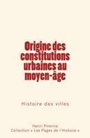   Origine des constitutions urbaines au moyen-âge