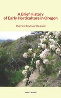   A Brief History of Early Horticulture in Oregon