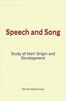   Speech and Song : Study of their Origin and Development