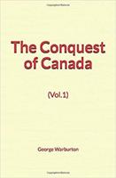   The Conquest of Canada (Vol.1)