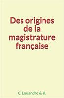   Des origines de la magistrature française