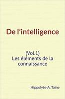   De l’intelligence (Vol.1) - Les éléments de la connaissance