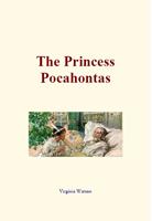   The Princess Pocahontas
