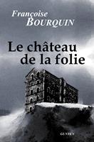   Le ch&acirc;teau de la folie