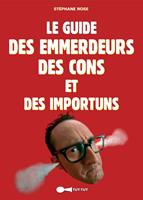 Le Guide des emmerdeurs, des cons et des importuns