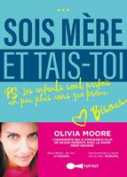   Sois mère et tais-toi !