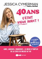   40 ans : c'était vieux avant !