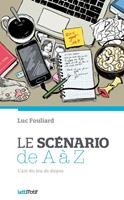   Le Scénario de A à Z