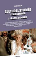  Cultural Studies et Hollywood. Le passé remanié