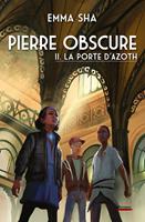   Pierre obscure - Tome 2 La porte d'Azoth