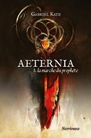   Aeternia - tome 01 - La marche du proph&egrave;te