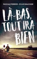   L&agrave;-bas tout ira bien