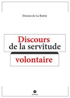   Discours de la servitude volontaire