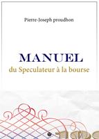   Manuel du Spéculateur à la Bourse