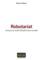   Robotariat - Critique de l'automatisation de la société