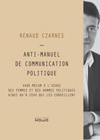   Anti-manuel de communication politique