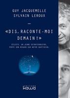   Dis, raconte-moi demain !