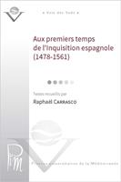   Aux premiers temps de l’Inquisition espagnole (1478-1561)