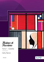   Haines et Passions, Tome 1 - Caroline