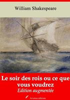   Le Soir des rois ou Ce que vous voudrez – suivi d'annexes