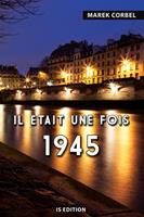   Il &eacute;tait une fois 1945