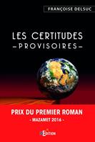   Les certitudes provisoires