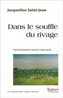   Dans le souffle du rivage
