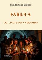 Fabiola ou l'Eglise des catacombes