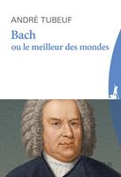 Bach ou le Meilleur des mondes