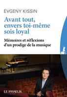   Avant tout, envers toi-même sois loyal