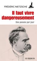   Il faut vivre dangereusement - Une pensée par jour