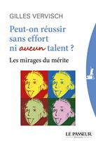 Peut-on réussir sans effort ni aucun talent ?
