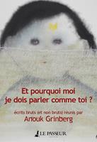   Et pourquoi moi je dois parler comme toi ?