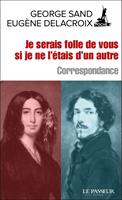   Je serais folle de vous si je ne l'étais d'un autre