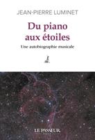   Du piano aux étoiles - Une autobiographie musicale