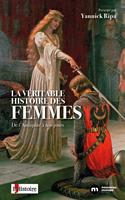   La V&eacute;ritable Histoire des femmes