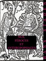   Nus, féroces et anthropophages