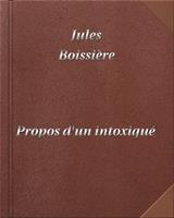   Propos d'un intoxiqué