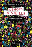   Dehors la vieille !