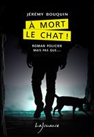   À mort le chat !