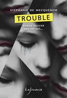   Trouble