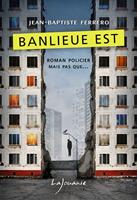   Banlieue Est