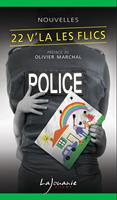   22 v&rsquo;la les flics