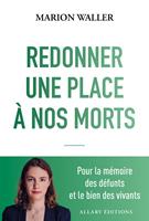   Redonner une place à nos morts - Pour la mémoire des défunts et le bien des vivants