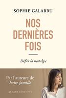   Nos dernières fois - Défier la nostalgie