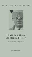   La Vie minutieuse de Manfred Heler