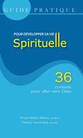Guide Pratique, pour développer sa vie spirituelle